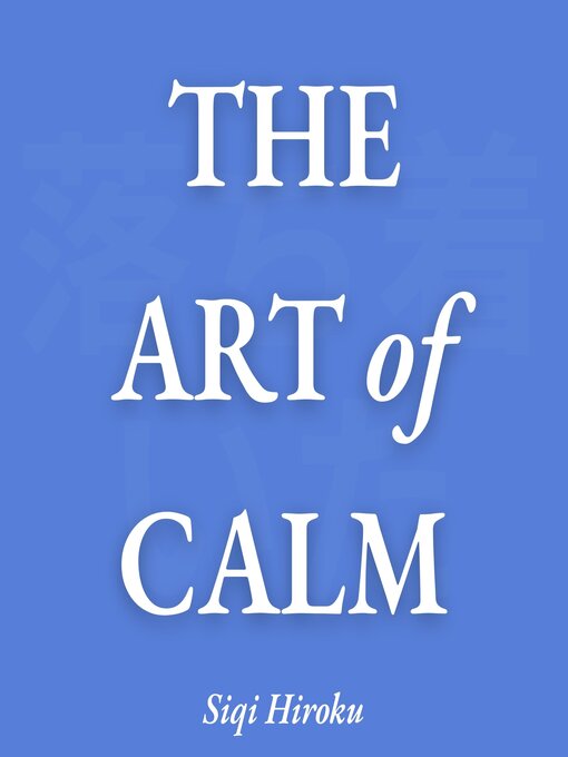 Title details for The Art of Calm by Siqi Hiroku - Wait list